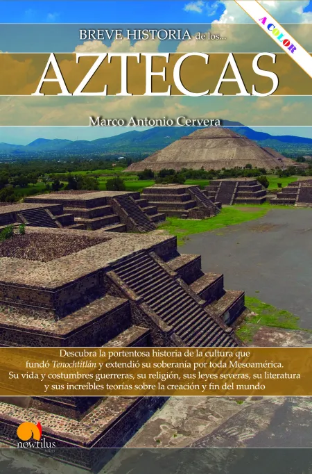 Breve Historia de los Aztecas. Nueva Edición Color