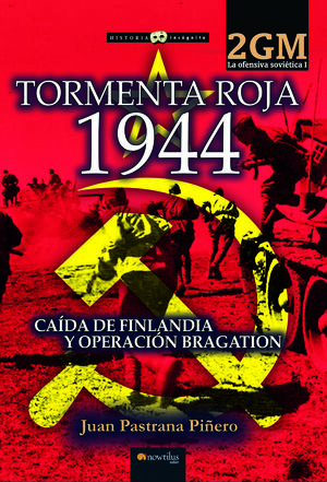 TORMENTA ROJA 1944. LA OFENSIVA SOVIÉTICA I