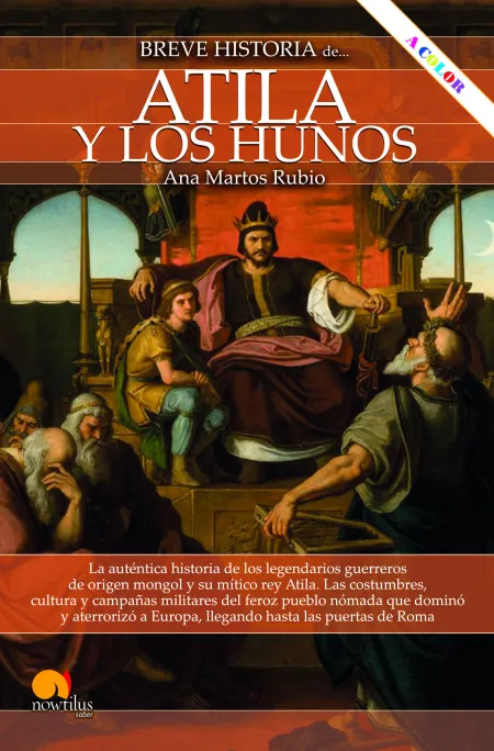 Breve Historia de Atila y los Hunos Nueva Edición
