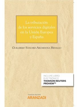 LA TRIBUTACIÓN DE LOS SERVICIOS DIGITALES EN LA UNIÓN EUROPEA Y ESPAÑA (PAPEL +