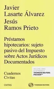 Prestamos Hipotecarios Sujeto Pasivo del Impuesto Actos Jur