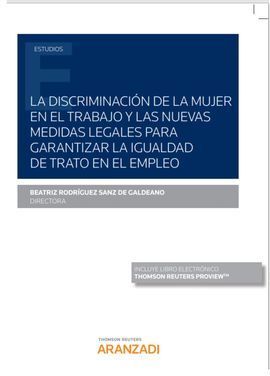LA DISCRIMINACIÓN DE LA MUJER EN EL TRABAJO Y LAS NUEVAS MEDIDAS LEGALES PARA GA