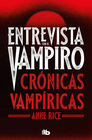 Entrevista con el Vampiro (Edición Especial Serie Tv) (Crónicas Vampíricas 1)
