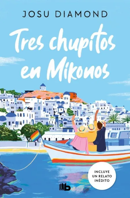 Tres Chupitos en Mikonos (Trilogía un Cóctel en Chueca 3)