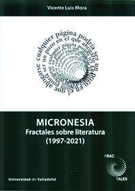 MICRONESIA. FRACTALES SOBRE LITERATURA (1997-2021)