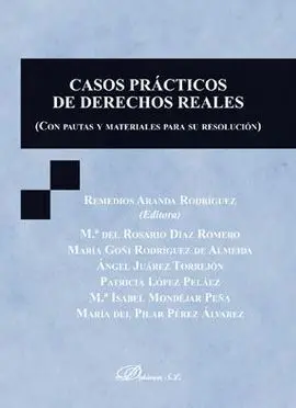 Casos Prácticos de Derechos Reales (Con Pautas y Materiales para Su Resolución)