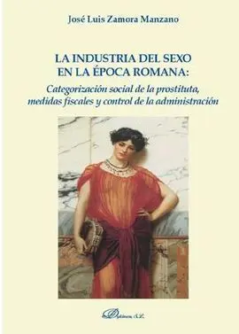La Industria del Sexo en la Época Romana: Categorización Social de la Prostituta