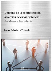 DERECHO DE LA COMUNICACION. SELECCION DE CASOS PRACTICOS