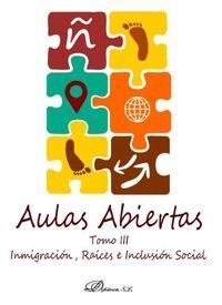 AULAS ABIERTAS TOMO III INMIGRACION, RAIECES E INCLUSION SOCIAL