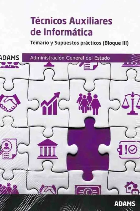 Temario y Supuestos Prácticos (Bloque Iii) Técnicos Auxiliares de Informática de