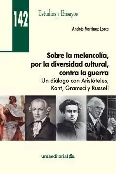 Sobre la Melancolía, por la Diversidad Cultural, Contra la Guerra