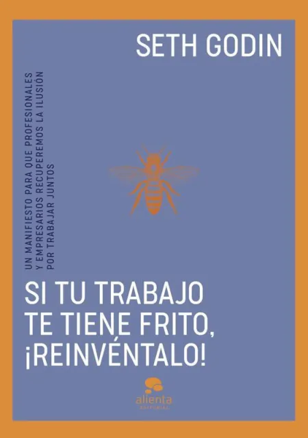 Si tu Trabajo te Tiene Frito, ¡Reinvéntalo!