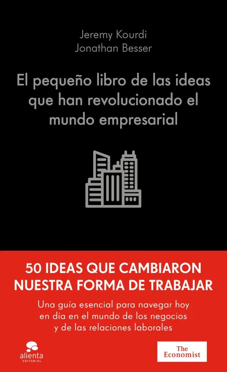 El Pequeño Libro de las Ideas que Han Revolucionado el Mundo Empresarial