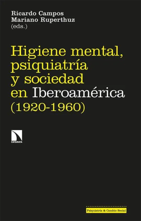 Higiene Mental, Psiquiatría y Sociedad en Iberoamérica (1920-1960)