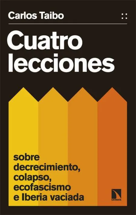 Cuatro Lecciones Sobre Decrecimiento, Colapso, Ecofascismo e Iberia Vaciada