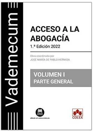 Vademecum. Acceso a la Abogacia. Volumen I Parte General