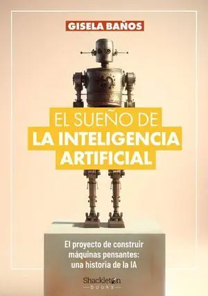 El Sueño de la Inteligencia Artificial