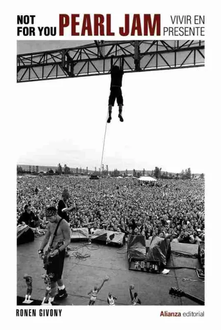 Not For You. Pearl Jam, Vivir en Presente