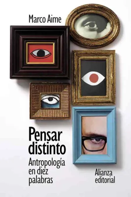Pensar Distinto: Antropología en Diez Palabras