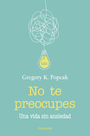 NO TE PREOCUPES UNA VIDA SIN ANSIEDAD