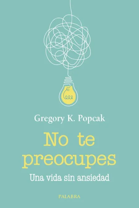 No te Preocupes una Vida sin Ansiedad