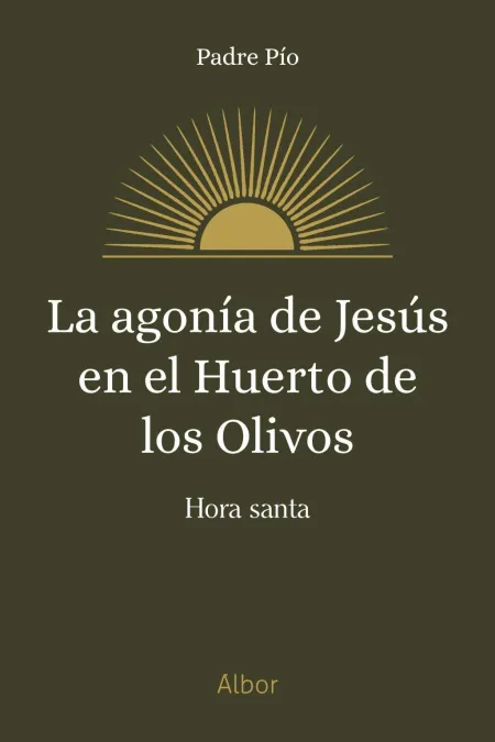 La Agonía de Jesús en el Huerto de los Olivos
