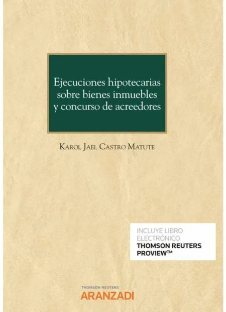 Ejecuciones Hipotecarias Sobre Bienes Inmuebles y Concurso de Acr