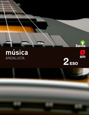 MÚSICA. 2 ESO. SAVIA. ANDALUCÍA