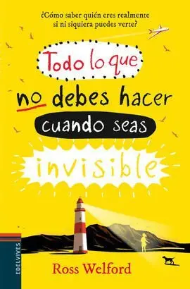 Todo lo que no Debes Hacer Cuando Seas Invisble