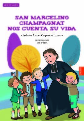 SAN MARCELINO CHAMPAGNAT NOS CUENTA SU VIDA