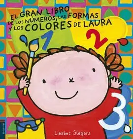 El Gran Libro de los Numeros, Colores y Formas de Laura