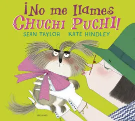 ¡No me Llames Chuchi Puchi!