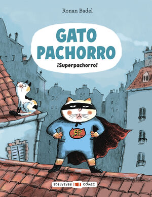 GATO PACHORRO : SUPERPACHORRO!