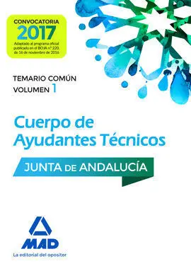 Cuerpo de Ayudantes Técnicos de la Junta de Andalucía. Temario Común Volumen 1