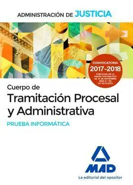 Tramitación Procesal y Administrativa. Prueba Informática
