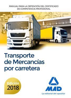 MANUAL PARA LA OBTENCIÓN DEL CERTIFICADO DE COMPETENCIA PROFESIONAL DE TRANSPORTE DE MERCANCÍAS POR CARRETERA