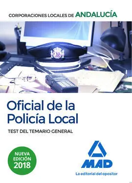 Oficial de la Policía Local de Andalucía. Test del Temario General