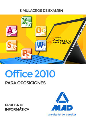 OFFICE 2010 PARA OPOSICIONES : PRUEBA DE INFORMÁTICA : SIMULACROS DE EXAMEN