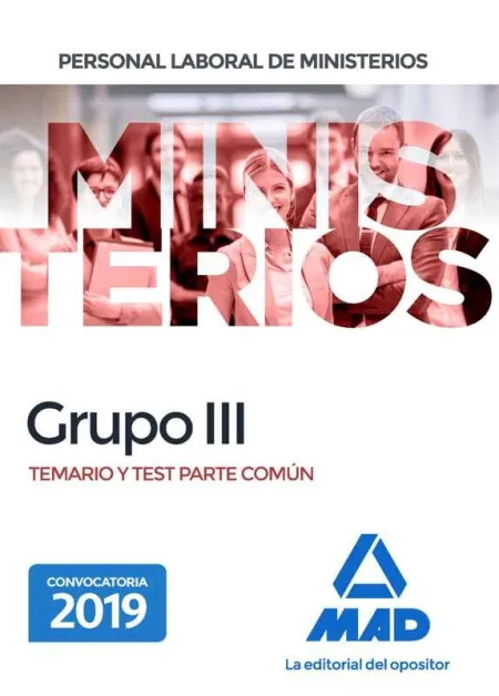 Personal Laboral de Ministerios Grupo Iii. Temario y Test Parte Común