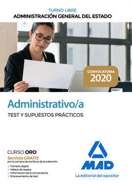 ADMINISTRATIVO DE LA ADMINISTRACIÓN GENERAL DEL ESTADO (TURNO LIBRE). TEST Y SUPUESTOS PRÁCTICOS