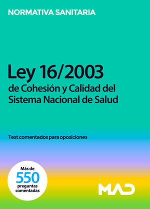 LEY 16/2003, DE 28 DE MAYO, DE COHESIÓN Y CALIDAD DEL SISTEMA NACIONAL DE SALUD.