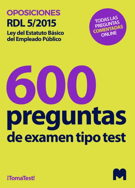 Test para Oposiciones Sobre El Real Decreto Legislativo 5/2015, de 30 de Octubre (600 Preguntas de Examen)