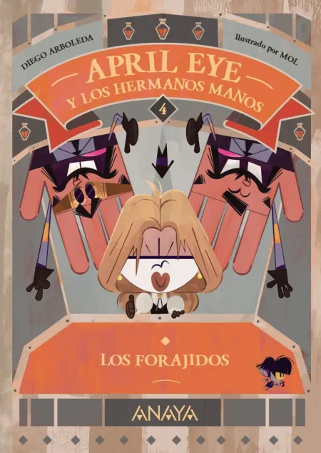 April Eye y los Hermanos Manos 4. Los Forajidos