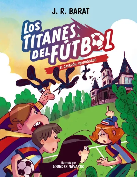 Los Titanes del Fútbol, 2. El Caserón Abandonado
