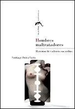 Hombres Maltratadores. Historias de Violencia Masculina