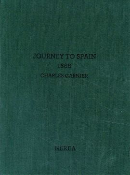 CHARLES GARNIER. JOURNEY TO SPAIN, 1868