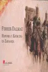 Ferrer Dalmau - Historia y Ejercito en Zarago