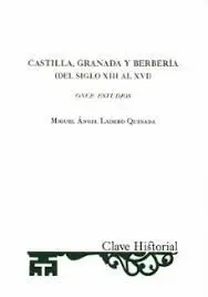 Castilla, Granada y Berbería (Del Siglo Xii Al Xvi)