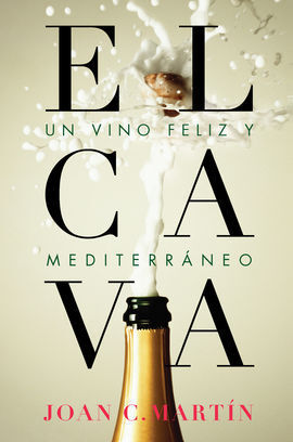 EL CAVA, UN VINO FELIZ Y MEDITERRÁNEO