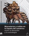 MONASTERIOS Y NOBLES EN LA ESPAÑA DEL ROMANICO: ENTRE LA DEVOCION